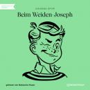 Скачать Beim Weiden-Joseph (Ungekürzt) - Johanna Spyri