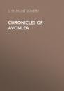 Скачать Chronicles of Avonlea - L. M. Montgomery