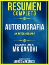 Скачать Resumen Completo: Autobiografia (An Autobiography) - Basado En El Libro De MK Gandhi - Libros Maestros