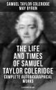Скачать The Life and Times of Samuel Taylor Coleridge: Complete Autobiographical Works - Samuel Taylor Coleridge