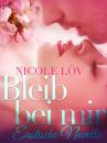 Скачать Bleib bei mir: Erotische Novelle - Nicole Löv