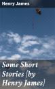 Скачать Some Short Stories [by Henry James] - Генри Джеймс