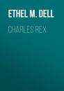 Скачать Charles Rex - Ethel M. Dell