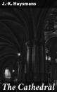 Скачать The Cathedral - J.-K. Huysmans
