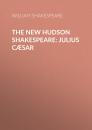 Скачать The New Hudson Shakespeare: Julius Cæsar - William Shakespeare