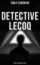 Скачать Detective Lecoq - Complete Murder Mysteries - Emile Gaboriau