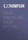 Скачать Poison Romance and Poison Mysteries - C. J. S. Thompson