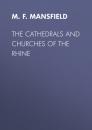 Скачать The Cathedrals and Churches of the Rhine - M. F. Mansfield