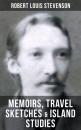 Скачать Robert Louis Stevenson: Memoirs, Travel Sketches & Island Studies - Robert Louis Stevenson