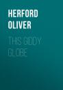 Скачать This Giddy Globe - Herford Oliver
