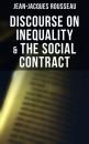 Скачать Discourse on Inequality & The Social Contract - Jean-Jacques Rousseau
