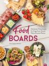 Скачать Trend-Kochbuch: Food Boards - Die besten Partyrezepte für Fingerfood, Shared Plates und bunte Platten. - Alex Neumayer