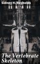 Скачать The Vertebrate Skeleton - Sidney H.  Reynolds