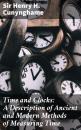 Скачать Time and Clocks: A Description of Ancient and Modern Methods of Measuring Time - Sir Henry H. Cunynghame
