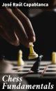 Скачать Chess Fundamentals - José Raúl Capablanca