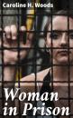 Скачать Woman in Prison - Caroline H. Woods