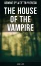 Скачать The House of the Vampire (Horror Classic) - George Sylvester Viereck