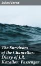Скачать The Survivors of the Chancellor: Diary of J.R. Kazallon, Passenger - Jules Verne