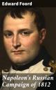 Скачать Napoleon's Russian Campaign of 1812 - Edward A. Foord
