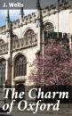 Скачать The Charm of Oxford - J. O. Wells