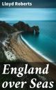 Скачать England over Seas - Lloyd Roberts