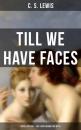Скачать TILL WE HAVE FACES (Cupid & Psyche – The Story Behind the Myth) - C. S. Lewis