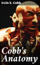 Скачать Cobb's Anatomy - Irvin S. Cobb
