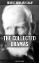 Скачать The Collected Dramas of George Bernard Shaw (Illustrated Edition) - GEORGE BERNARD SHAW