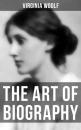 Скачать THE ART OF BIOGRAPHY - Virginia Woolf