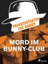 Скачать Privatdetektiv Joe Barry - Mord im Bunny-Club - Joe Barry