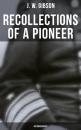 Скачать Recollections of a Pioneer (Autobiography) - J. W. Gibson