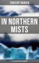 Скачать In Northern Mists: The History of Arctic Exploration - Fridtjof  Nansen