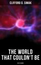 Скачать The World That Couldn't Be (Sci-Fi Classic) - Clifford D. Simak