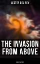 Скачать The Invasion From Above: Pursuit &Victory - Lester Del Rey