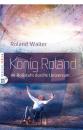Скачать König Roland - Roland Walter
