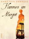 Скачать Flammen um Margot - Anny von Panhuys