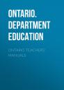 Скачать Ontario Teachers' Manuals - Ontario. Department of Education