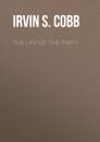 Скачать The Life of the Party - Irvin S. Cobb