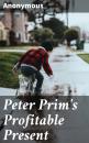Скачать Peter Prim's Profitable Present - Unknown