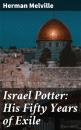 Скачать Israel Potter: His Fifty Years of Exile - Herman Melville