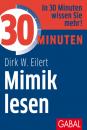 Скачать 30 Minuten Mimik lesen - Dirk W. Eilert