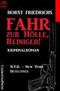 Скачать Fahr zur Hölle, Reiniger! N.Y.D. - New York Detectives - Horst Friedrichs