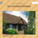 Скачать In a German Pension (Unabridged) - Katherine Mansfield