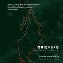Скачать Grieving - Dispatches from a Wounded Country (Unabridged) - Cristina Rivera Garza