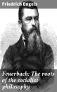Скачать Feuerbach: The roots of the socialist philosophy - Friedrich Engels