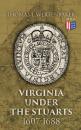 Скачать Virginia under the Stuarts: 1607-1688 - Thomas J. Wertenbaker