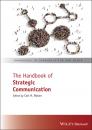 Скачать The Handbook of Strategic Communication - Carl H. Botan