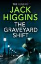 Скачать The Graveyard Shift - Jack  Higgins