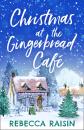 Скачать The Gingerbread Café - Rebecca Raisin
