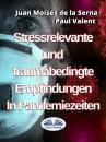 Скачать Stressrelevante Und Traumabedingte Empfindungen In Pandemiezeiten - Paul Valent